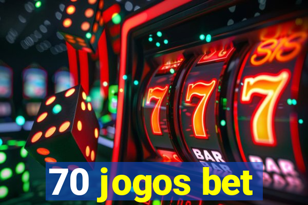 70 jogos bet